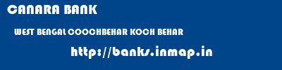 CANARA BANK  WEST BENGAL COOCHBEHAR KOCH BEHAR   banks information 